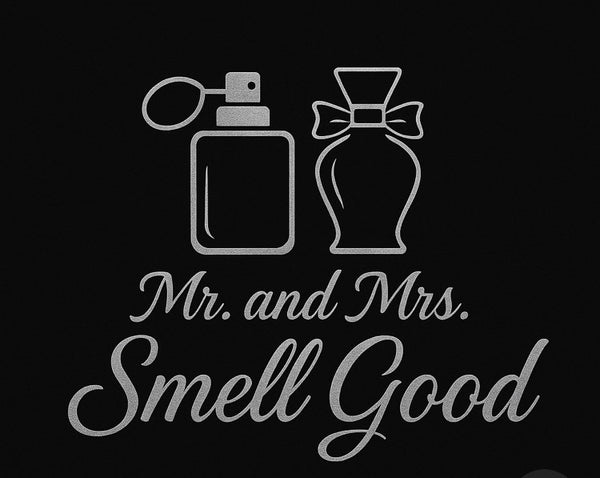 Mr. & Mrs. Smell Good 
